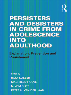 cover image of Persisters and Desisters in Crime from Adolescence into Adulthood